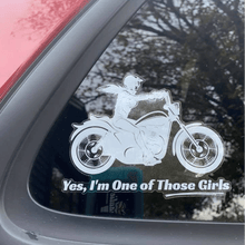 Load image into Gallery viewer, "Yes, I'm One of Those Girls"  Window Sticker