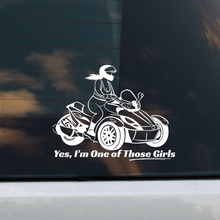 Load image into Gallery viewer, "Yes, I'm One of Those Girls" Can-Am Window Sticker