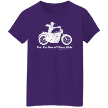 Load image into Gallery viewer, "Yes, I'm One of Those Girls" Biker Girl Women's Fit Tee