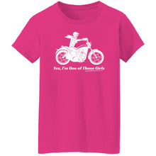 Load image into Gallery viewer, "Yes, I'm One of Those Girls" Biker Girl Women's Fit Tee
