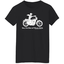 Load image into Gallery viewer, "Yes, I'm One of Those Girls" Biker Girl Women's Fit Tee