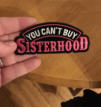 Load image into Gallery viewer, You Can't Buy Sisterhood Patch - Large (5 Inch) Pink