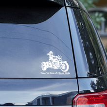 Load image into Gallery viewer, "Yes, I'm One of Those Girls"  Trike Window Sticker